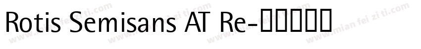 Rotis Semisans AT Re字体转换